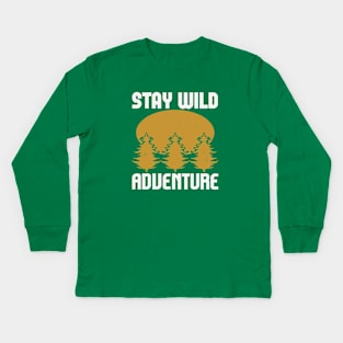 Stay wild adventure Kids Long Sleeve T-Shirt